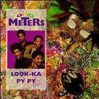 The Meters : Look-Ka Py Py